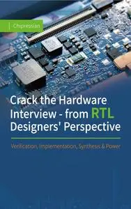 Crack the Hardware Interview - from RTL Designers' Perspective