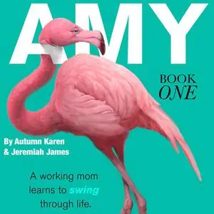 «AMY: Book 1» by Autumn Karen, Jeremiah James