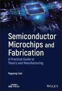 Yaguang Lian - Semiconductor Microchips and Fabrication