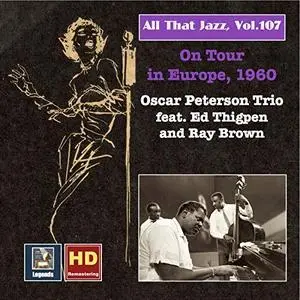 The Oscar Peterson Trio - All That Jazz Vol.107: Oscar Peterson Trio on Tour in Europe 1960 (2018)