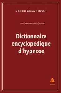Gérard Fitoussi, "Dictionnaire encyclopédique d'hypnose"