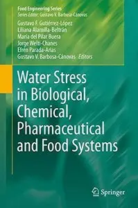 Water Stress in Biological, Chemical, Pharmaceutical and Food Systems (Repost)