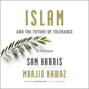 Islam and the Future of Tolerance: A Dialogue [Audiobook]