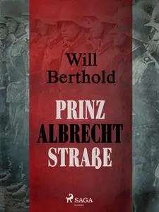 «Prinz Albrecht Straße» by Will Berthold