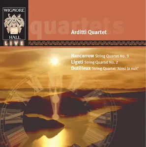 Arditti Quartet: Works by Nancarrow, Ligeti, Dutilleux (2005)