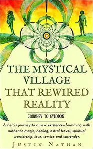 The Mystical Village That Rewired Reality