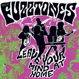 The Fuzztones - Leave Your Mind At Home (1984/2018)