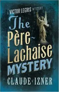 «The Père-Lachaise Mystery» by Claude Izner