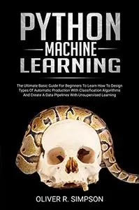 PYTHON MACHINE LEARNING: The Ultimate Basic Guide For Beginners