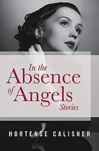 «In the Absence of Angels» by Hortense Calisher