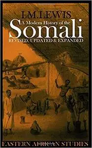 A Modern History of the Somali: Nation and State in the Horn of Africa (Eastern African Studies)