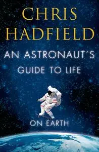 An Astronaut's Guide to Life on Earth (UK Edition)