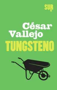 César Vallejo - Tungsteno