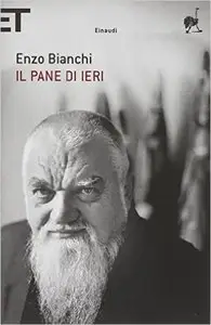  Enzo Bianchi - Il pane di ieri