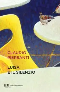 Claudio Piersanti - Luisa e il silenzio