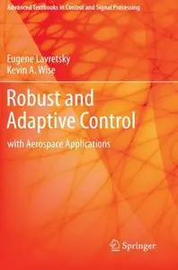Robust and Adaptive Control: With Aerospace Applications (repost)