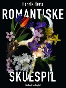 «Romantiske skuespil» by Henrik Hertz