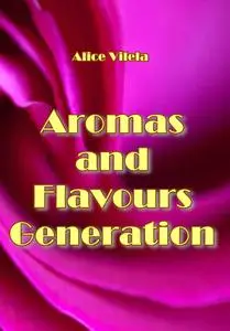 "Aromas and Flavours Generation" ed. by Alice Vilela