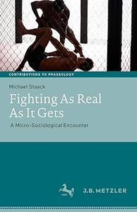 Fighting As Real As It Gets: A Micro-Sociological Encounter