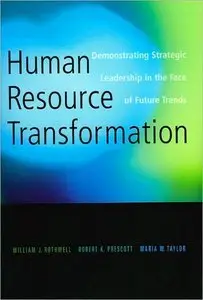 Human Resource Transformation: Demonstrating Strategic Leadership in the Face of Future Trends (repost)