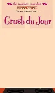 «Crush du Jour» by Micol Ostow