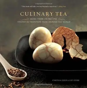 Culinary Tea: More Than 150 Recipes Steeped in Tradition from Around the World