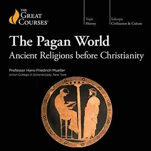 The Pagan World: Ancient Religions Before Christianity [Audiobook]