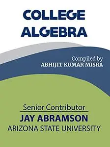 College Algebra: From Basic to Advanced Lavel