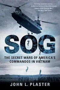 SOG: The Secret Wars of America’s Commandos in Vietnam