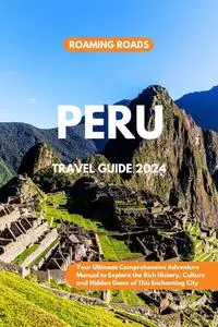 Peru Travel Guide 2024