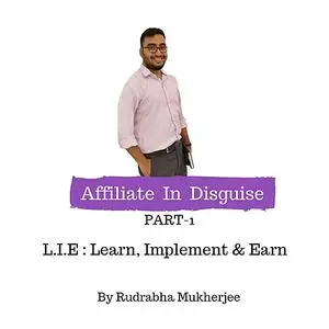 «Affiliate In Disguise» by Rudrabha Mukherjee