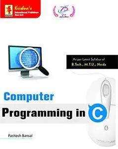 TB Computer Programming in 'C' | Edition- 7th| Concepts + Theorems/Derivations + Solved Numericals + Practice Exercises