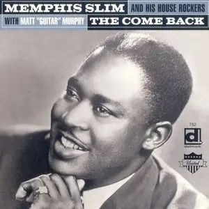 Memphis Slim And His House Rockers With Matt 'Guitar' Murphy - The Come Back (2002)
