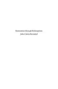 Restoration Through Redemption: John Calvin Revisited