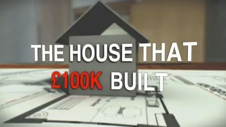 BBC - The House that £100k Built: Series 2 (2015)