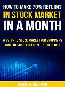 How to make 70% returns in Stock Market in a Month