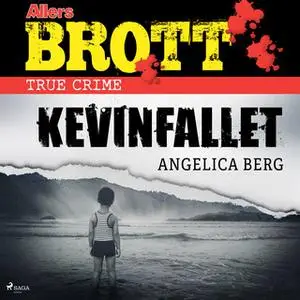 «Kevinfallet» by Angelica Berg