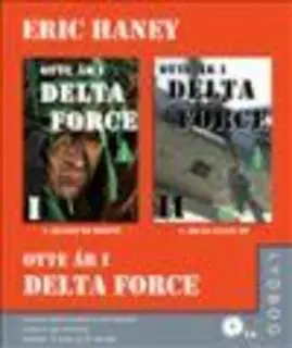 «Otte år i Delta Force l + ll» by Eric Haney