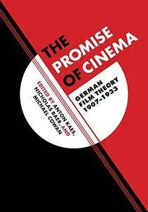 The Promise of Cinema: German Film Theory, 1907–1933