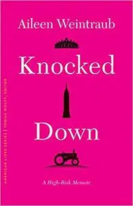 Knocked Down: A High-Risk Memoir (American Lives)
