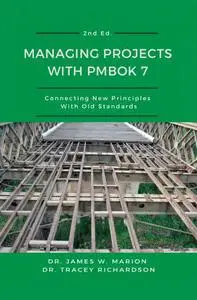 Managing Projects With PMBOK 7: Connecting New Principles With Old Standards, 2nd Edition