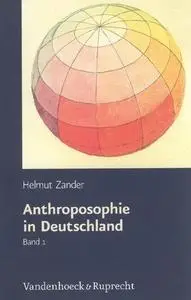 Anthroposophie in Deutschland. Bd. 1. [Mit 33 Tabellen]