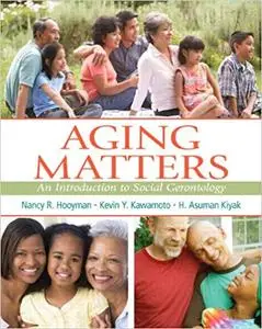 Aging Matters: An Introduction to Social Gerontology (Repost)