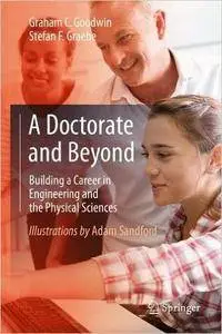 A Doctorate and Beyond: Building a Career in Engineering and the Physical Sciences