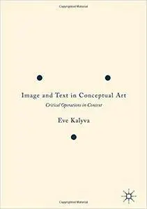Image and Text in Conceptual Art: Critical Operations in Context [Repost]
