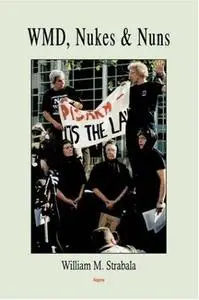 WMD, Nuns and Nukes