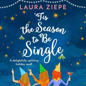 «‘Tis the Season to be Single» by Laura Ziepe