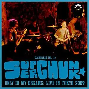 Superchunk - Clambakes Vol.10 Only in My Dreams Live in Tokyo 2009 (2020)