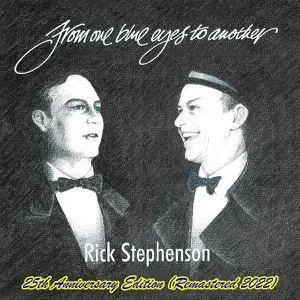 Rick Stephenson - From One Blue Eyes to Another 25th Anniversary Edition (Remastered 2022) (2022) [Official Digital Download]