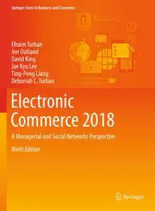 Electronic Commerce 2018: A Managerial and Social Networks Perspective, Ninth Edition
